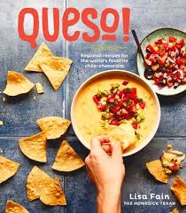 Queso By Lisa Fain 9780399579516 Penguinrandomhouse Com Books Queso Recipe Recipes Regional Food