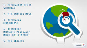 Antara kebaikan teknologi adalah seperti globalisasi, komunikasi, dari sudut keberkesanan kos, mengurangkan jurang budaya, meluangkan lebih masa dan mencipta peluang pekerjaan yang baru. Kebaikan Dan Keburukan Teknologi Youtube