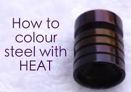 How To Colour Steel With Heat 5 Steps With Pictures