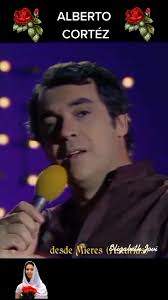 ALBERTO CORTÉZ "TE LLEGARÁ UNA ROSA"___ #albertocortez #tellegaraunarosa  #cancionesbonitas #lindascanciones #canciondeamor #romance  #cancionesmelancolicas #melancolia #cantanteargentino #cantautor ...