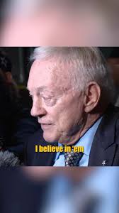 Jerry Jones said he still believes in the Cowboys