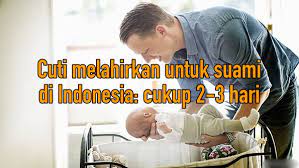 Karyawan tersebut tetap berhak atas cuti bersalin/melahirkan secara akumulatif 3 bulan. 8 Negara Dengan Cuti Melahirkan Untuk Ayah Terlama Di Dunia Kalau Di Indonesia Sih Cuma 2 3 Hari