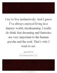 I Try To Live Instinctively And I Guess I Ve Always Enjoyed Picture Quotes