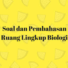 Soal Dan Jawaban Ruang Lingkup Biologi Ilmusosial Id