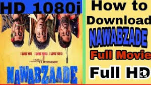 Mxtube Net Nawabzade Movie Download Mp4 3gp Video Mp3 Download Unlimited Videos Download