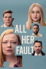 All Her Fault (2025) directed by Minkie Spiro, Kate Dennis • Reviews, film  + cast • Letterboxd