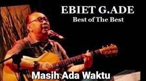 Tak hanya itu, kami juga menyuguhkan video klip lagu ebiet g ade untuk memenuhi. Ebiet G Ade Masih Ada Waktu Youtube