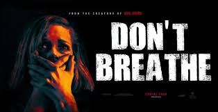 Movie Reviews Don T Breathe A Thriller Horror Gonzo Okanagan Online News Music Technology Sports Film Arts Entertainment Culture Wine Dine L Breathe Movie Dont Breathe Movie Newest