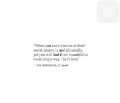 When You Love Someone At Their Worst That S Love Soulmate Quotes Words Quotes Quotes