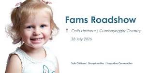 Fams Roadshow 2026 (Coffs Harbour)