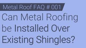 $150 to $650 per 100 square feet standing seam steel materials: Faq 001 Can Metal Roofing Be Installed Over Existing Shingles Best Buy Metals