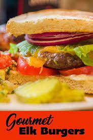 Gourmet Elk Burgers Elk Burger Recipe Elk Recipes Paleo Burger Recipe