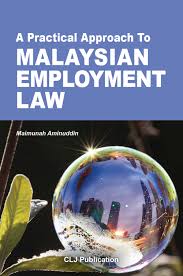 We've seen this question asked numerous times, not just in malaysia but the recent industrial court case of henry eliathamby v tootpay sdn bhd award no. A Practical Approach To Malaysian Employment Law Current Law Journal