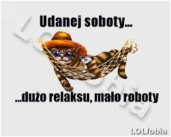 Nowszy post starszy post strona główna. Lolfobia Udanej Soboty Duzo Relaksu Malo Roboty