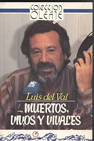 Muertos, vivos y vivales : Val, Luis del: Amazon.es: Libros