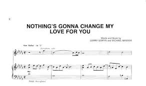 Download Nothing S Gonna Change My Love For You Sheet Music Free Sheet Music Pdf Sheet Music Piano Sheet Music Pdf Sheet Music Pdf