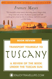 How Does Under The Tuscan Sun Compare To The Real Italy Under The Tuscan Sun Best Travel Books Tuscany Italy Travel