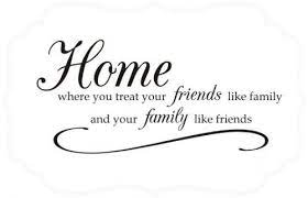 Happy home quotes favorite quotes best quotes welcome quotes. New Home Sayings Google Search Home Quotes And Sayings Friends Like Family Wall Quotes