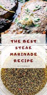 The Best Steak Marinade Recipe Cooking Frog Recipe Steak Marinade Steak Marinade Best Steak Marinade Recipes
