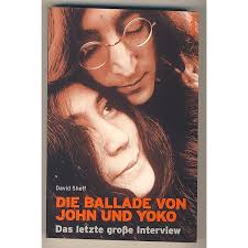 Die Ballade von John und Yoko: Das letzte grosse Interview : Lennon, John,  Ono, Yoko, Sheff, David: Amazon.de: Bücher