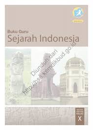 Apakah anda sedang mencari informasi buku sejarah indonesia kelas 10 pdf. Sejarah Indonesia Buku Guru Kelas 10 Sma Smk Buku Sekolah Elektronik