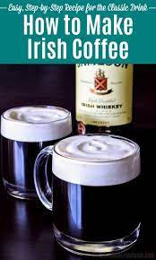 How To Make A Classic Irish Coffee Recipe Coffee Breakfast Smoothie Irish Coffee Recipe Coffee Smoothies