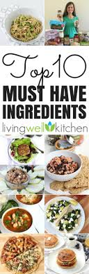 My 10 Must Have Ingredients Real Food Meal Plan Clean Eating Recipes Healthy Ingredient