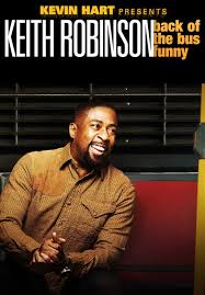 Kevin Hart Presents Keith Robinson: Back of the Bus Funny