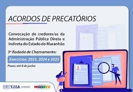 TJMA e PGE convocam para 3ª Rodada de Chamamento para acordos de precatórios