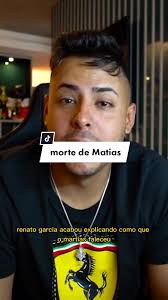 Renato Garcias acabou explicando como que o Matias faleceu #fypシ #fy