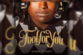 Album Review: James Tutson — 'Fool for You'