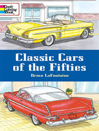 Cadillac series 62 convertible (cabrio) year/gyártási év: Classic Cars Of The Fifties Coloring Book By Bruce Lafontaine