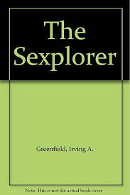 The Sexplorer: Greenfield, Irving A.: Amazon.com: Books