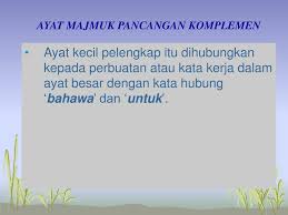 Dengan kata lain yaitu it shows that the idea that a chronological sequence with other chronological. Ppt Ayat Majmuk Pancangan Komplemen Powerpoint Presentation Free Download Id 5062966