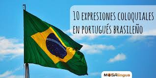 Expresiones Coloquiales En Portugues Brasileno Mosalingua