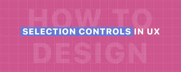 It's the first role on a path as a ux designer, your job is to make sure that users can easily navigate systems. The Ultimate Guide For Selection Controls In Ux Design By Jing Prototypr
