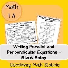 Writing Parallel And Perpendicular Equations Blank Relay Tpt Secondary Math Math Stations Equations