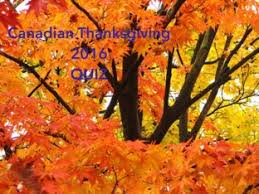 Monday of the week of november 11th. Canadian Thanksgiving Quiz For Canadians Free Activities Online For Kids In 5th Grade By Leslie Henry