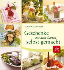 Das kinderzimmer quillt über, viele sachen werden kaum genutzt und doch kommt die frage des schenkens immer wieder auf. Geschenke Aus Dem Garten Selbst Gemacht Kreative Geschenkideen Von Himbeer Marmelade Bis Lavendelseife Von Claudia Koltringer