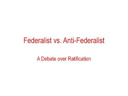 federalist vs anti federalist ppt download