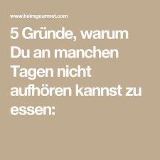 5 Grunde Warum Du An Manchen Tagen Nicht Aufhoren Kannst Zu Essen Essen Hunger Einfach