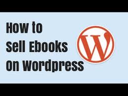 How To Sell An Ebook On Wordpress Youtube Wordpress Training Medical Marketing Things To Sell
