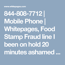 Get an 844 toll free number to help your business look bigger, national, and more established. 844 808 7712 Mobile Phone Whitepages Food Stamp Fraud Line I Been On Hold 20 Minutes Ashamed To Be From Tex Phone Interviews Phone Lookup Automated System