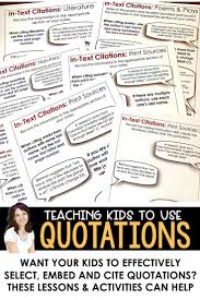 Students Need Lots Of Practice With Embedding And Citing Quotations With These Detailed Lessons They Will Learn The Pu Quotations Ela Writing Writing Lessons