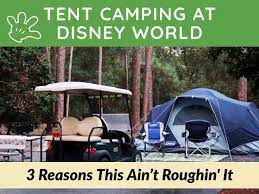 Tent Camping At Disney World 3 Reasons This Ain T Roughin It