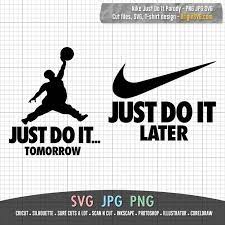 Nike Logo Just Do It Parody Svg Png Jpg Just Do It Tomorrow Just Do It Later Origin Svg Art Just Do It Nike Logo Parody