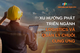 Xu hướng phát triển ngành Logistics và Quản lý chuỗi cung ứng trong 5 năm  đến
