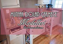 Mutfak Dolap Cekmece Modelleri Cekmece Cekmecemodelleri Mutfakdolapcekmeceleri Mutfakdolaplari Cekmece Mutfak Dolaplari Dolaplar
