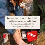Introduction to Holistic Wilderness Medicine