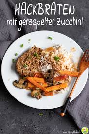 Hackbraten Mit Zucchini Ideal Fur Kinder Meinestube Rezept Hackbraten Hackfleisch Rezepte Gesund Leckere Gerichte Mit Fleisch